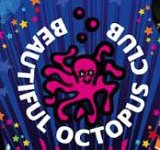 Beautiful Octopus Club Presents