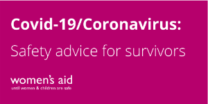Women's Aid Coronavirus Resources on Domestic Abuse